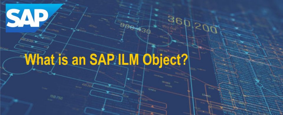 What is an SAP ILM Object